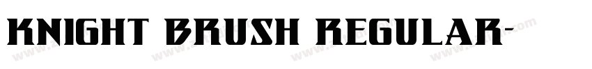 Knight Brush Regular字体转换